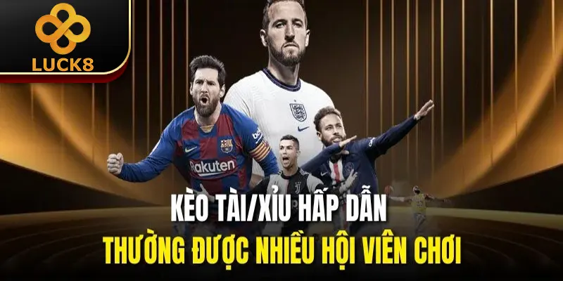 Cá Độ Bóng Đá | Khám Phá 4 Kèo Chơi Phổ Biến Trên Nhà Cái 2 Kèo Tài/Xỉu hấp dẫn thường được nhiều hội viên chơi